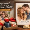 Engagement Portrait Ideas as a Unique Gift for Newly Engaged Couples
